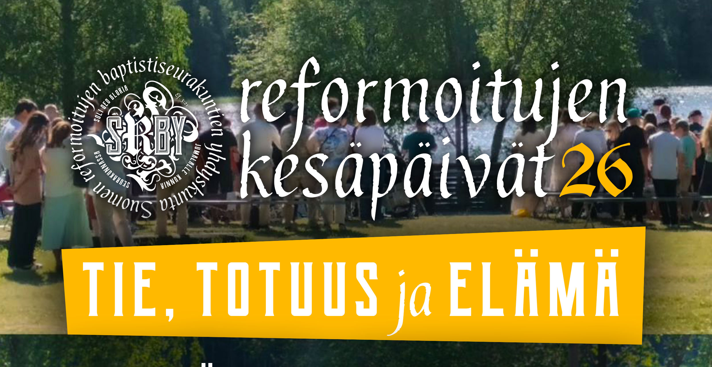 SRBY – Reformoitujen kesäpäivät 2026: Tie, totuus ja elämä